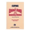 Coping with Alzheimers Disease and Other Dementing Illnesses